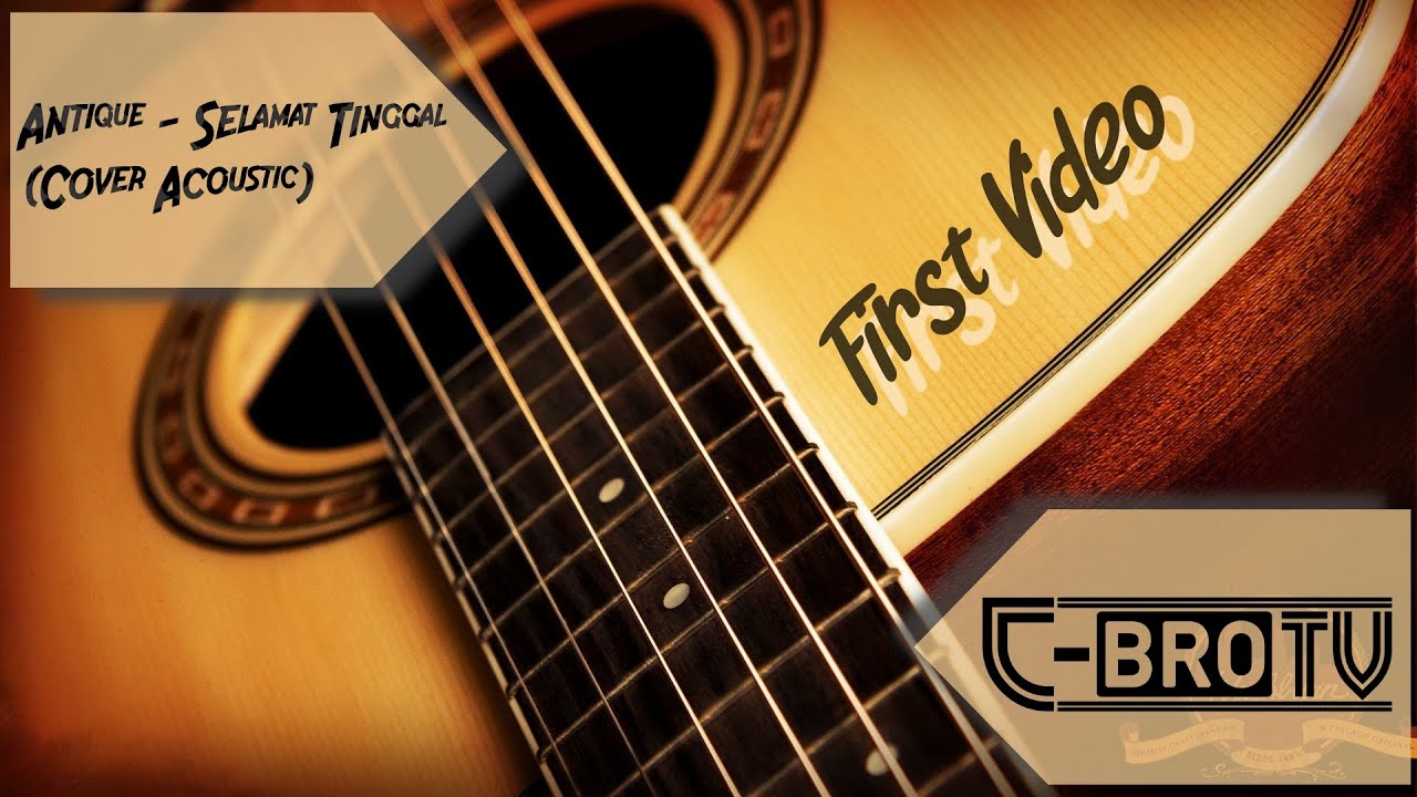 Antique Selamat Tinggal (Cover Acoustic) By CBro YouTube