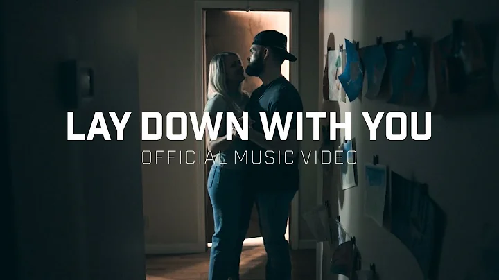 Dylan Scott - Lay Down With You (Official Music Vi...