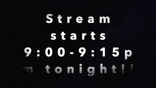 Pre-Stream Announcement!!