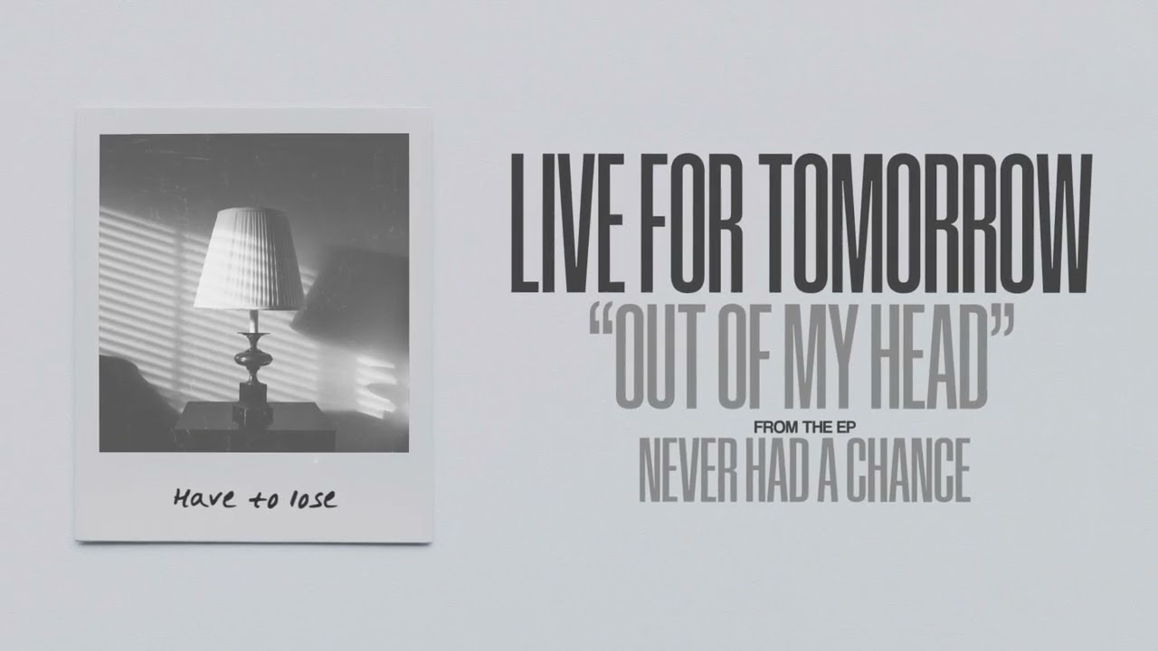 Live For Tomorrow | Out Of My Head (Official Visualizer)