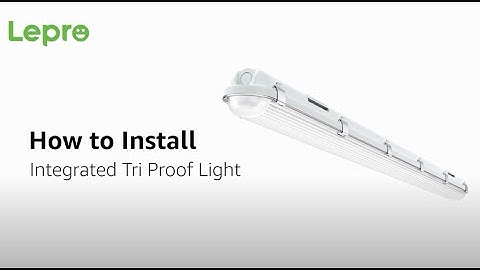 How to Install Lepro Integrated Tri Proof Light for Europe?