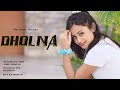 DHOLNA | Recreat Version | Shalini Vaidya | Kab Tak Chup Baithe Ab too Kuch Hai Bolna | 90s Hit