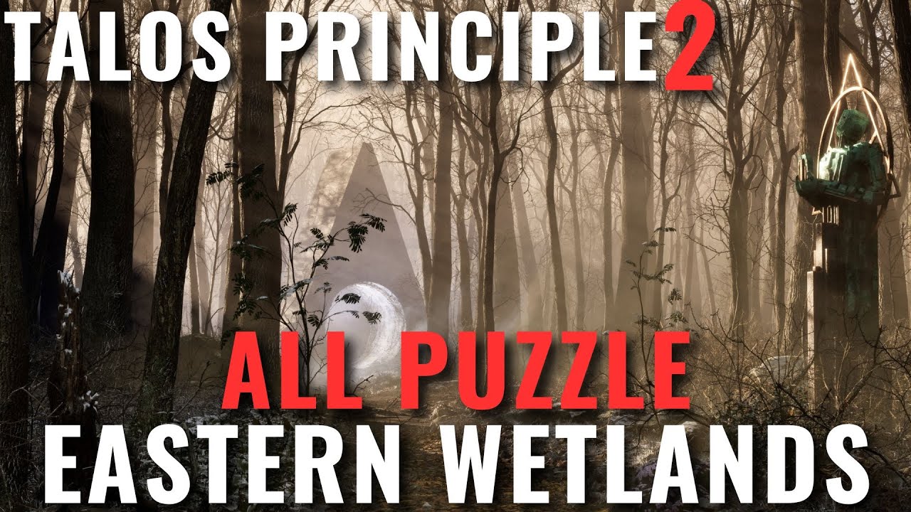 Talos Principle 2 - Eastern Wetlands All Puzzle Solutions