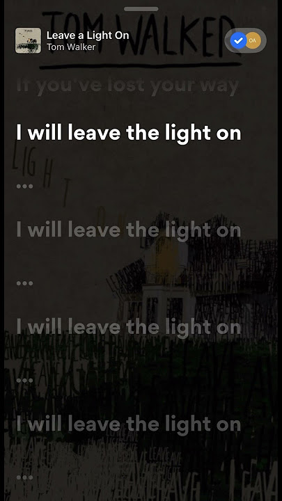 Leave a Light On - Tom Walker #music #song #lyrics