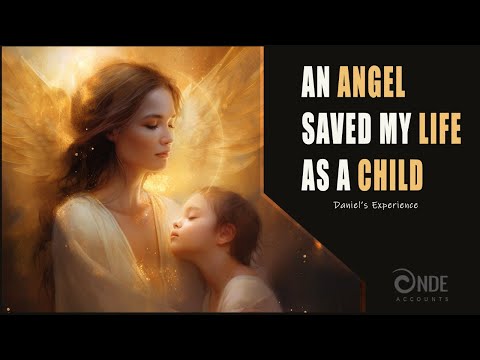 Daniel's Near Death Experience (NDE ) Saved by an Angel as a child