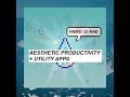 aesthetic productivity and utility apps
