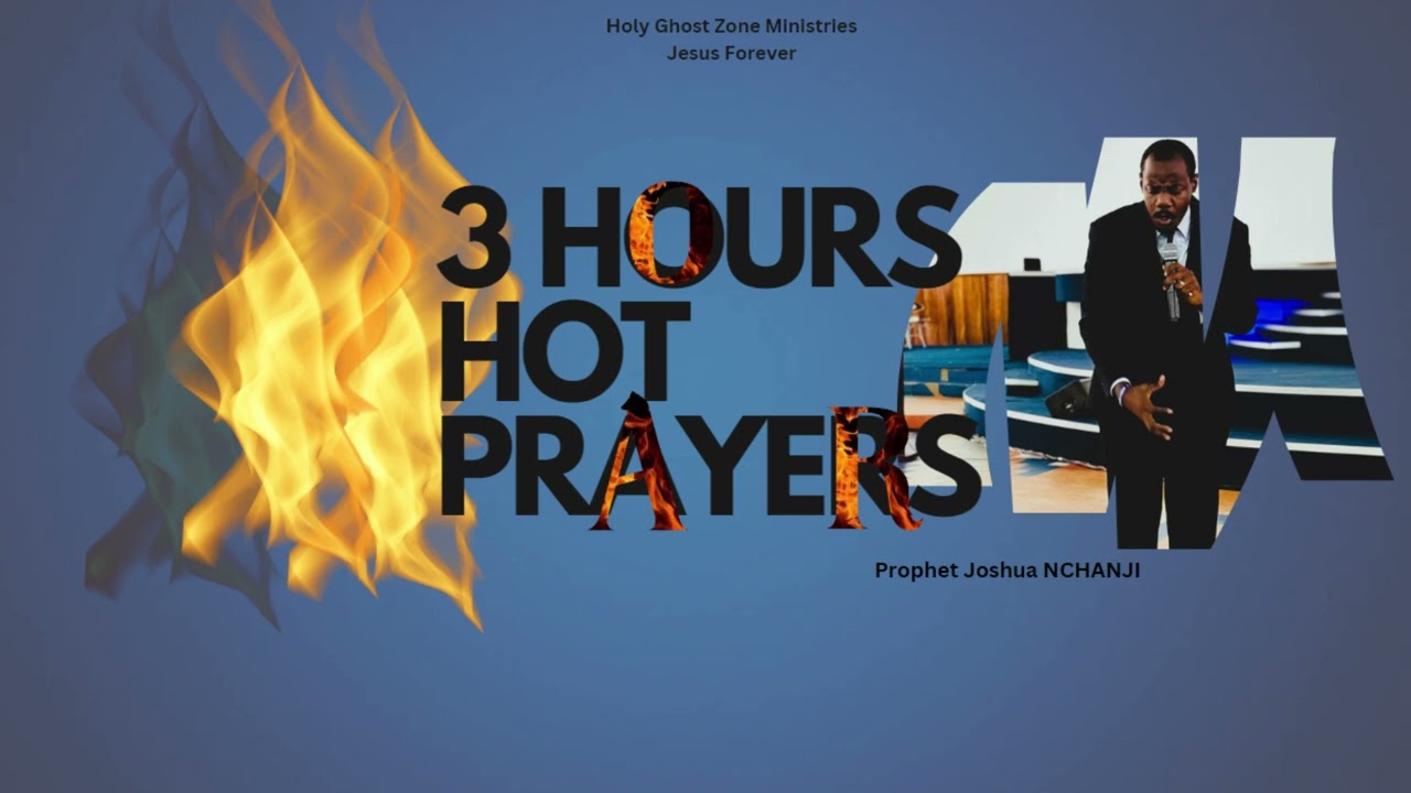 3 HOURS FIRE PRAYERS | Prophet Joshua NCHANJI | HGZ Ministries