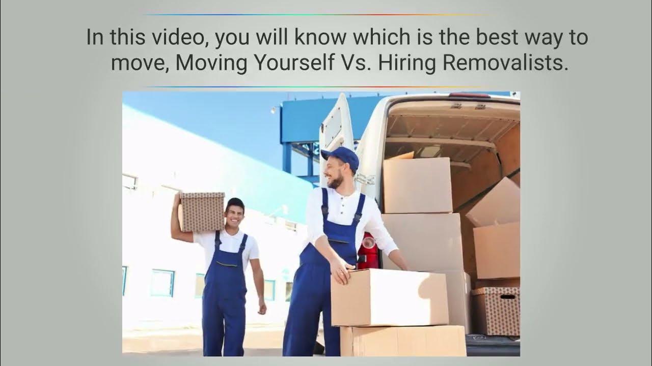 Best Way To Move Moving Yourself Vs. Hiring Removalists YouTube