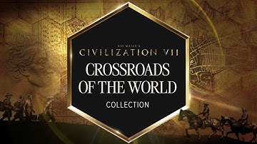 Crossroads of the World Collection - Recap Trailer | Civilization VII