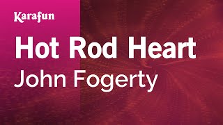 Hot Rod Heart - John Fogerty | Karaoke Version | KaraFun chords