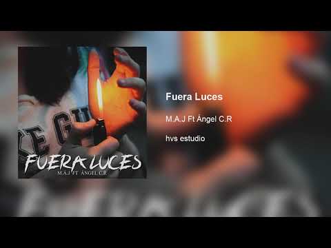 fuera-luces💊---Ángel-c.r-ft-m.a.j