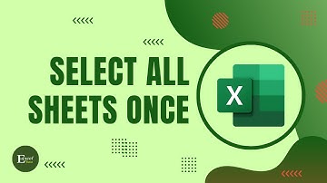 How to Select All Excel Sheets | Excel Tutorials No 24