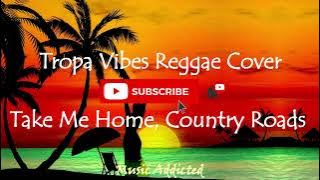 Take Me Home, Country Roads | Tropavibes Reggae Cover (Lyrics Video)