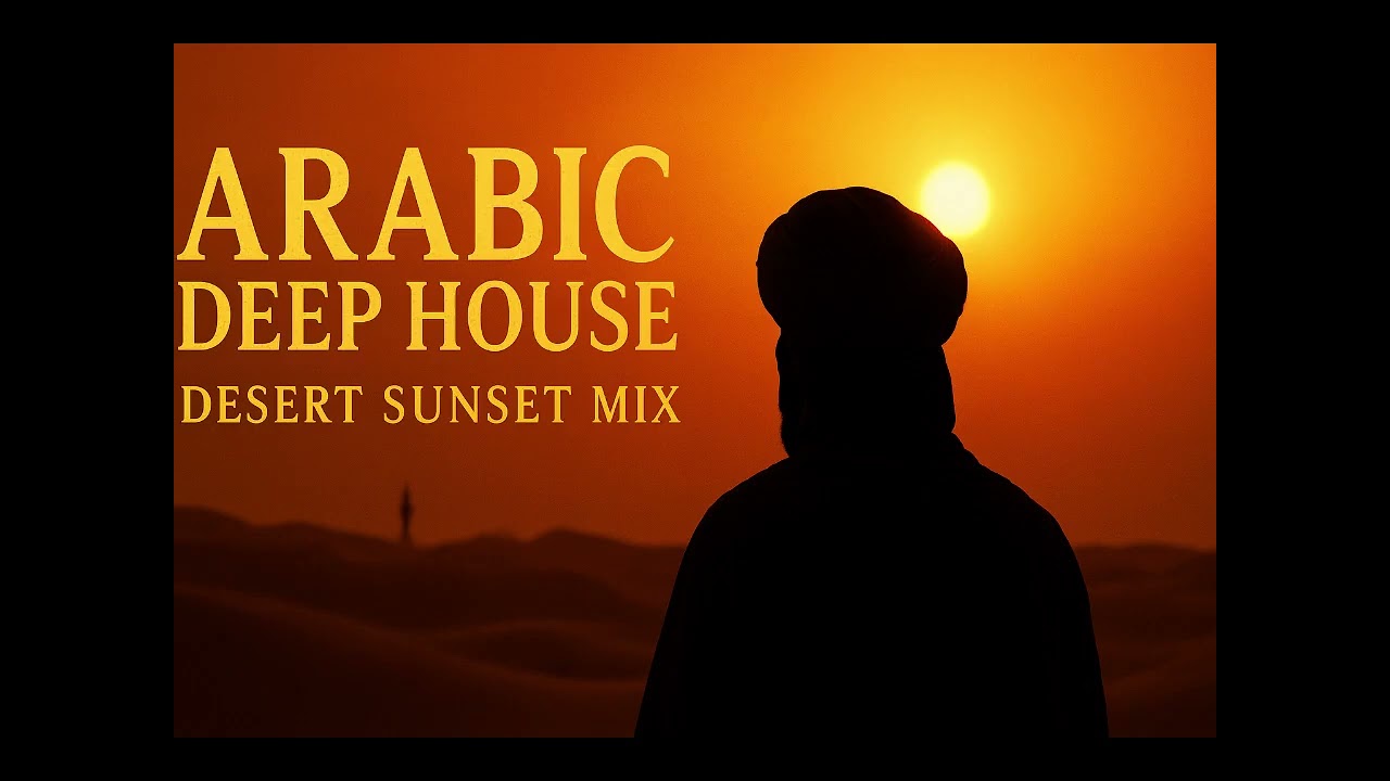 Best of Arabic Deep House – Desert Sunset  Spiritual Oriental Chill X-BASS