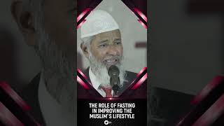 The Role of Fasting in Improving the Muslim’s Lifestyle - Dr Zakir Naik