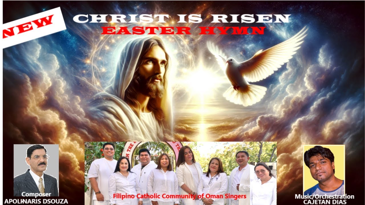 CHRIST IS RISEN-NEW EASTER HYMN-SUNG BY FILIPINO (FCCO) OMAN SINGERS-COMPOSED BY APOLINARIS DSOUZA