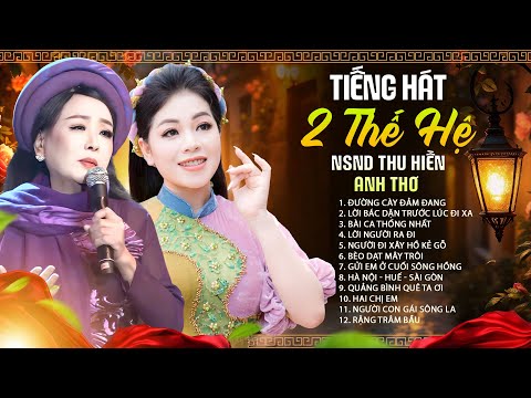 Tiếng Hát 2 Thế Hệ Cực Hay Của NSND Thu Hiền & Anh Thơ - Nhạc Trữ Tình Quê Hương Huyền Thoại