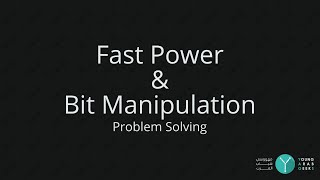 Problem Solving - Fast Power & Bit Manipulation - YAGs