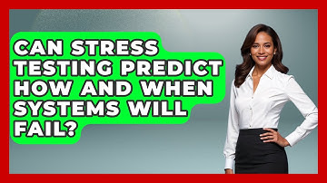 Can Stress Testing Predict How and When Systems Will Fail? | How Things Break News