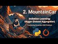 MountainCar Solved! Dataset Aggregation (DAgger) - RL #2