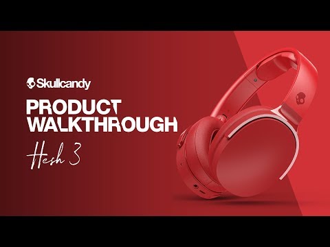 Skullcandy Hesh 3 | Product Walkthrough