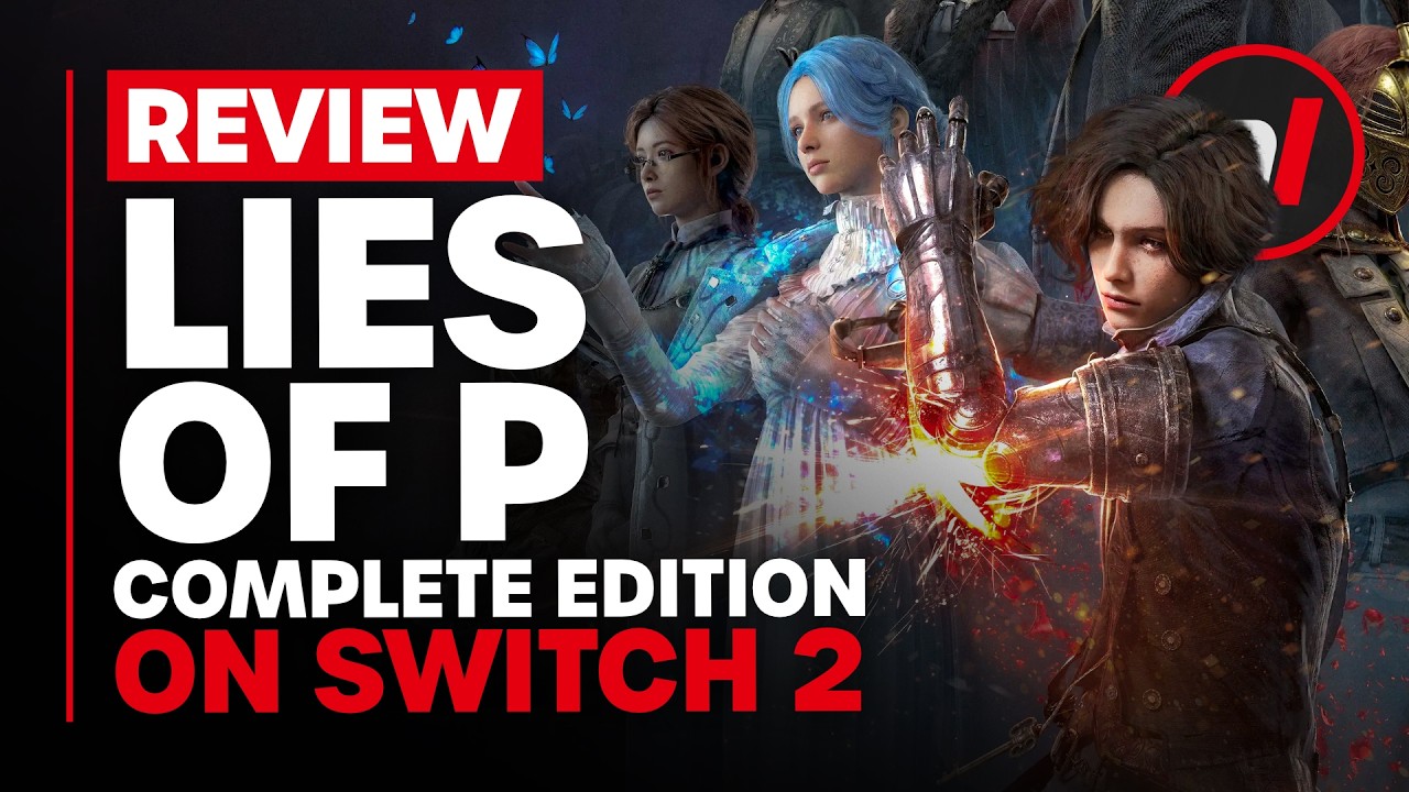Lies of P Complete Edition Nintendo Switch 2 Review – Is It Worth It? Lies of P Complete Edition Nintendo Switch 2 Review – Is It Worth It?