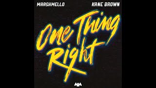 ONE THING RIGHT - MARSHMELLO X KANE BROWN (RADIO EDIT)