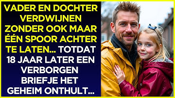 Vader en dochter verdwenen spoorloos – 18 jaar later onthult een verborgen brief het geheim...