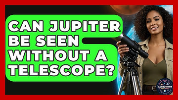 Can Jupiter Be Seen Without a Telescope? | Astronomy Made Simple