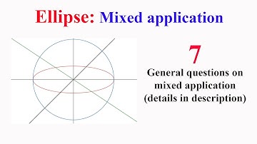 Ellipse: 7 General questions on mixed application (details in description)