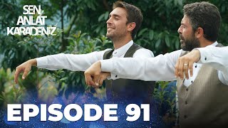 Sen Anlat Karadeniz Lifeline - Episode 91