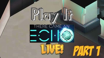 Play it Live! - There Came an Echo - Part 1