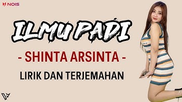 Shinta Arsinta - Ilmu Padi (Lirik dan Terjemahan)