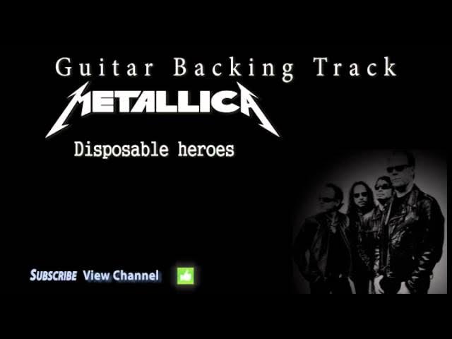 Metallica -  Disposable heroes (Guitar Backing Track) w/Vocals