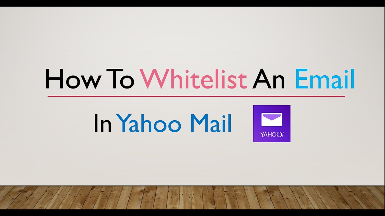 How To Whitelist An Email In Yahoo Mail