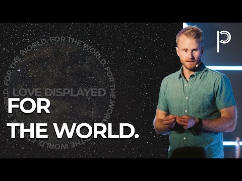 Sunday Gathering: Love Displayed for the World
