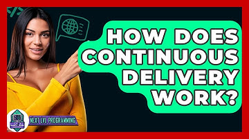 How Does Continuous Delivery Work? - Next LVL Programming