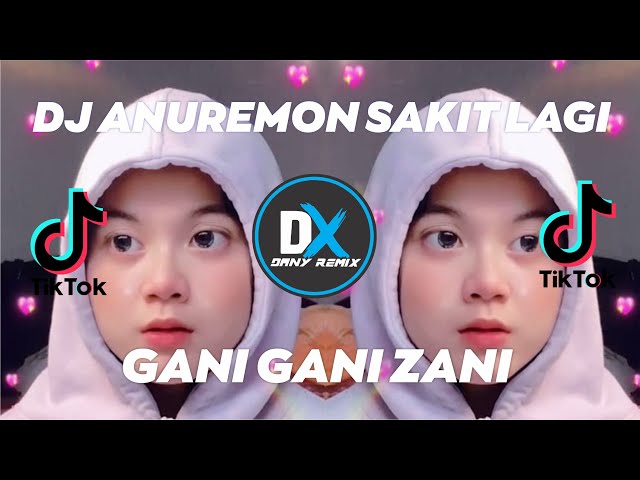 DJ ANUREMON SAKIT LAGI X GANI GANI PARGOY THAILAND TIKTOK VIRALL class=