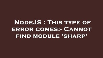 NodeJS : This type of error comes:- Cannot find module 