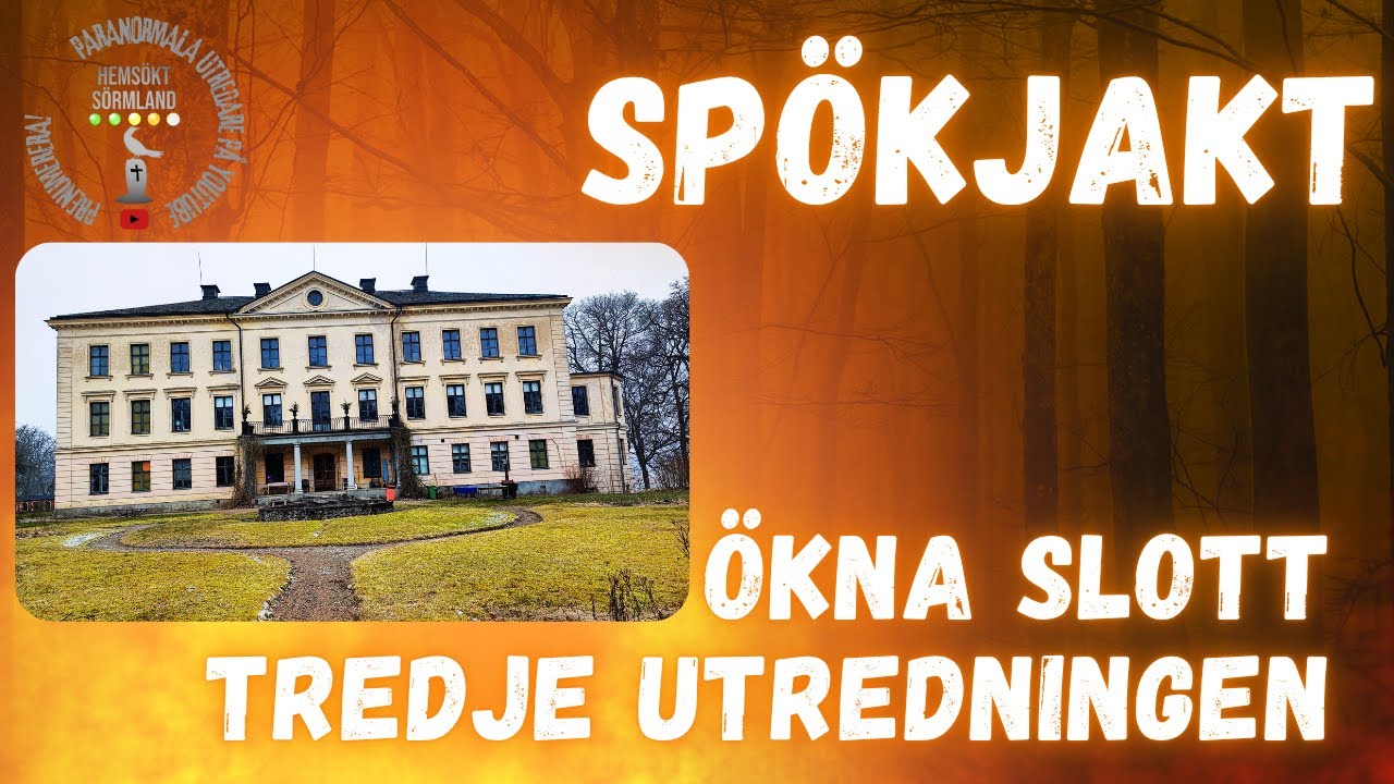 [Spökjakt] Ökna Slott, Tredje utredningen