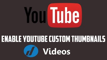 How To Enable YouTube Custom Thumbnails - 2016