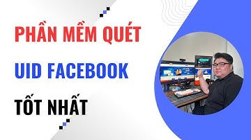 Phần Mềm Quét UID Facebook Tốt Nhất | Cách Chuyển UID Sang Số Điện Thoại Miễn Phí