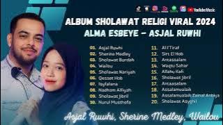 Sholawat Terbaru || Album Sholawat Religi Viral Alma Esbeye | Asjal Ruwhi - Sherine Medley