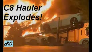 C8 Corvette Car Hauler Explodes Into Fire Terrible News