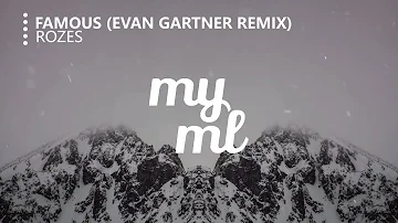 ROZES - Famous (Evan Gartner Remix)