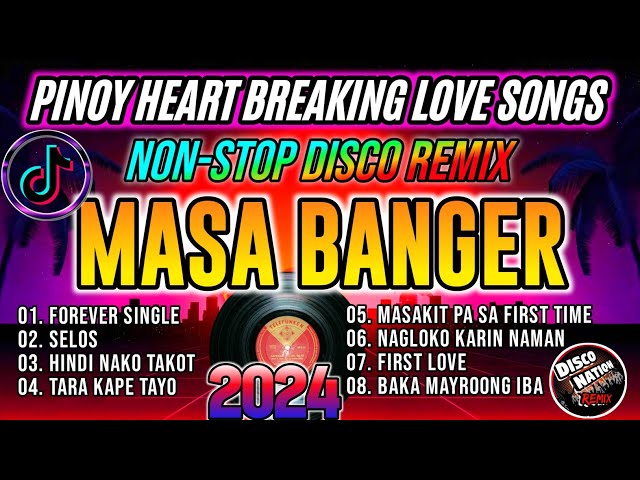 Pinoy Love Songs (Forever Single X Selos) Masa Banger | Disco Nation Remix class=