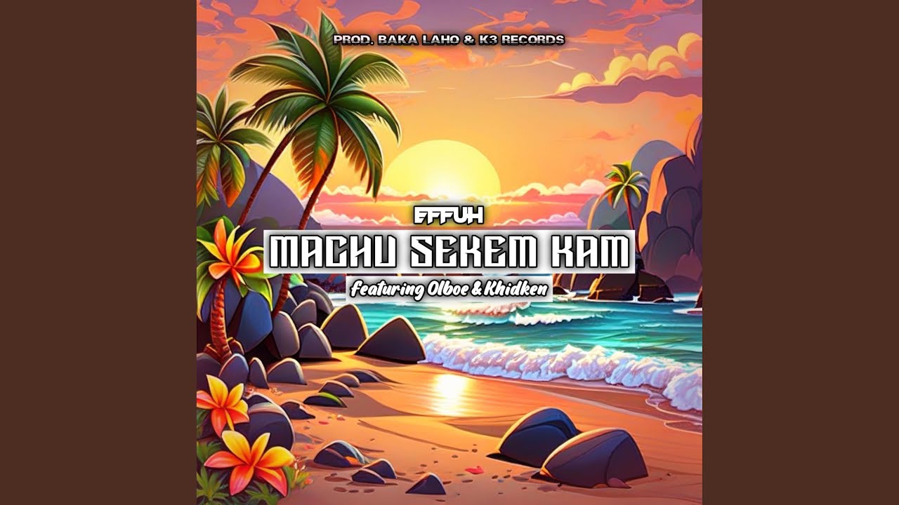 MACHU SEKEM KAM (feat. Effuh | Olboe | Khidken)
