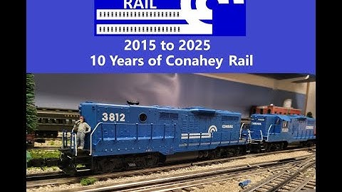 History of Conahey Rail 10 Years 2015   2025 O gauge