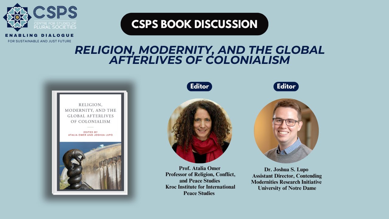 Religion, Modernity, & the global afterlives of colonialism | Prof. Atalia Omer | Dr. Joshua S. Lupo