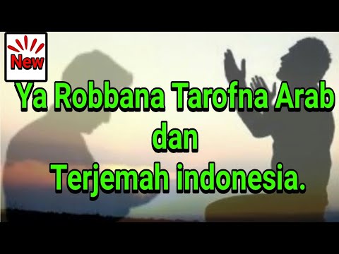 ya-robbana-tarofna-arab-dan-terjemah-indonesia-terbaru.